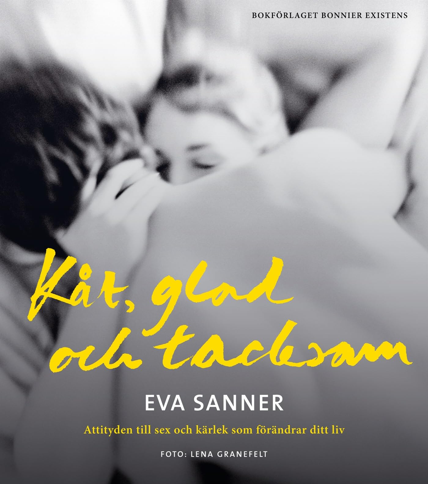 Kåt, glad och tacksam : attityden till sex och kärlek som förändrar ditt liv Books