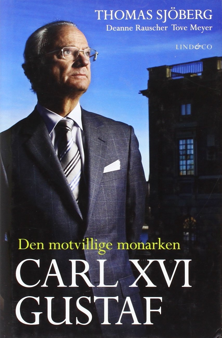 Carl XVI Gustaf : den motvillige monarken Books