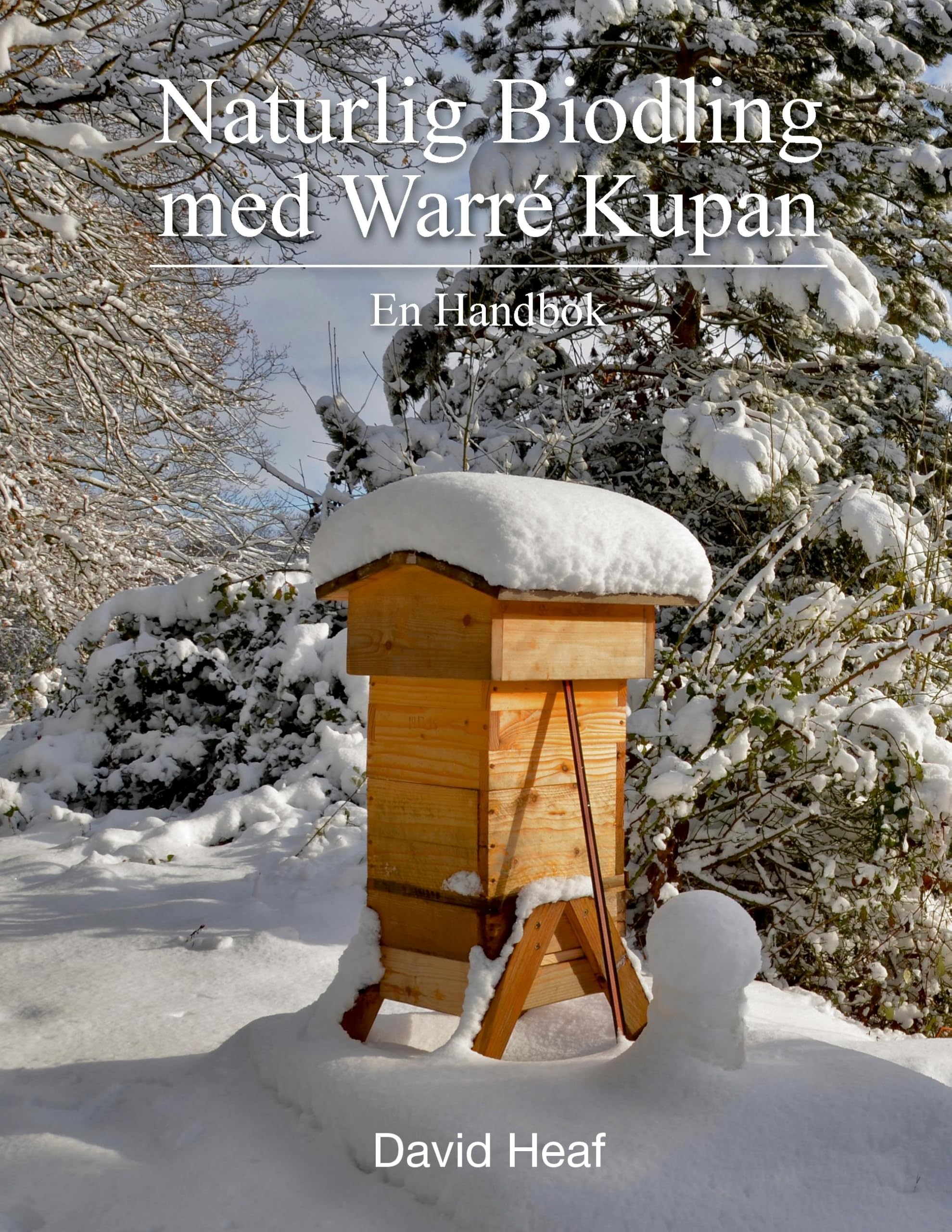 Naturlig Biodling med Warré Kupan: En Handbok Natural Sciences