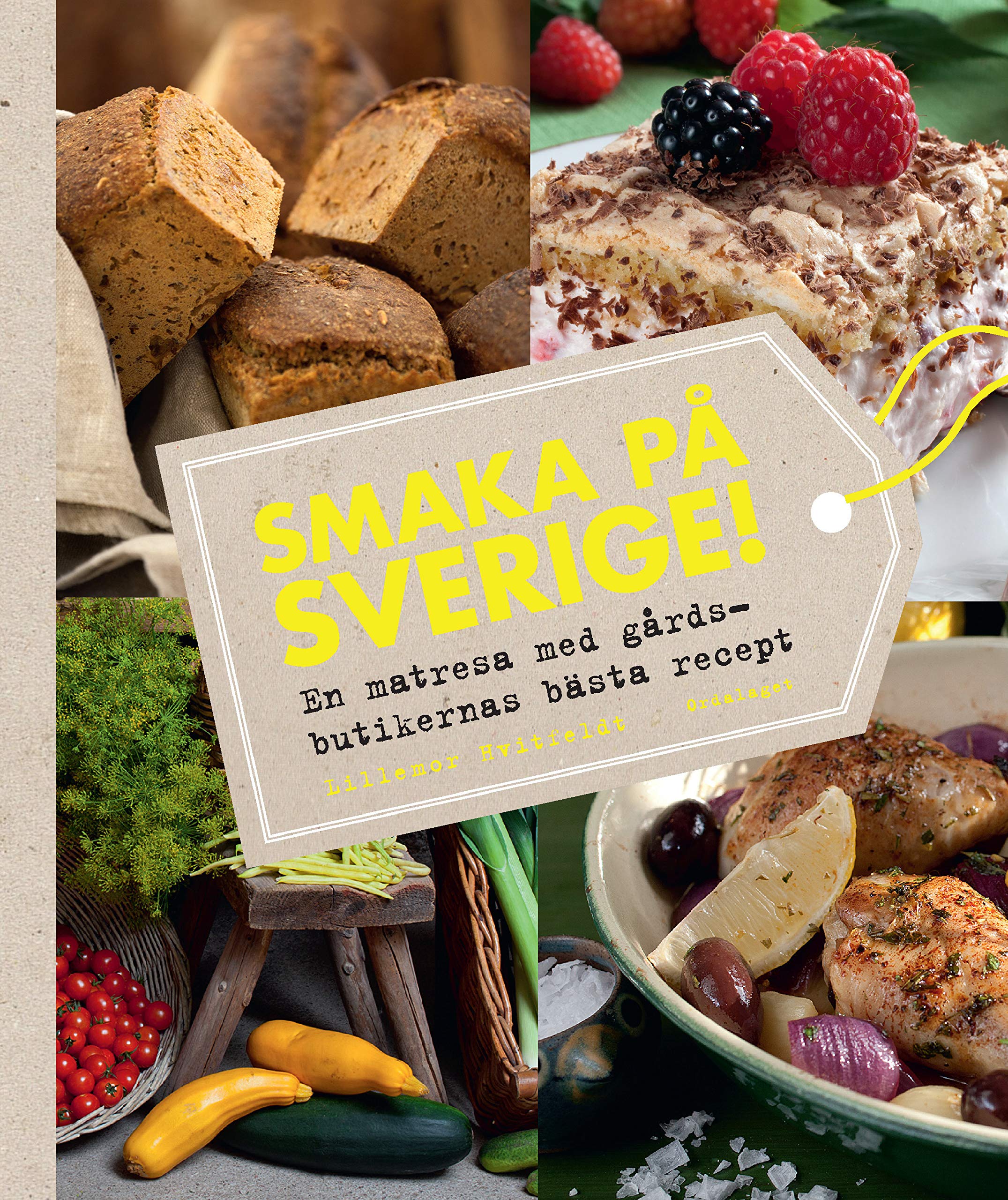 Smaka på Sverige! : en matresa med gårdsbutikernas bästa recept Leisure, Home & Garden