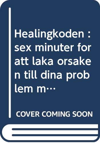 Healingkoden : sex minuter för att läka orsaken till dina problem med hälsa Religion & Esotericism