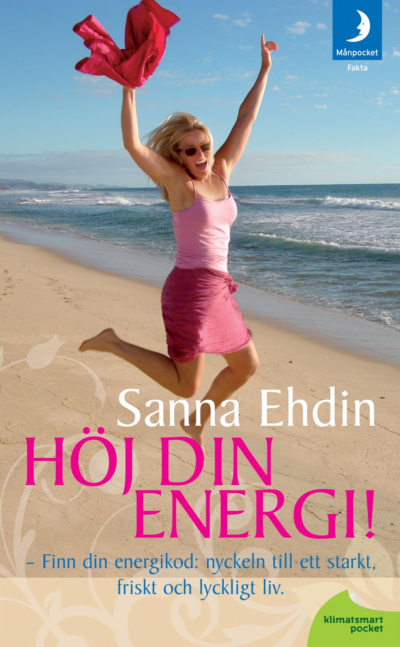 Höj din energi !: nyckeln till ett starkt, friskt och lyckligt liv Books