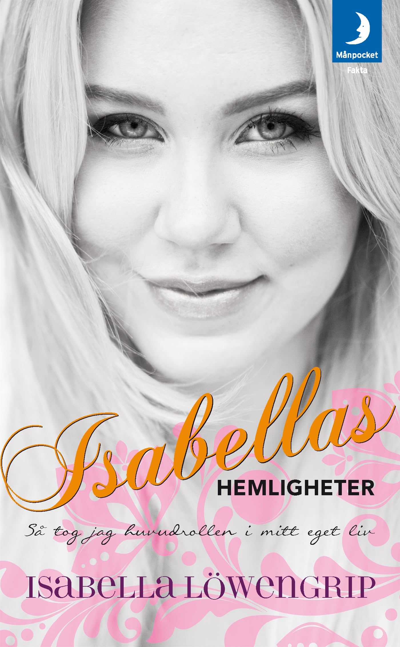 Isabellas hemligheter : så tog jag huvudrollen i mitt eget liv Business, Finance & Career