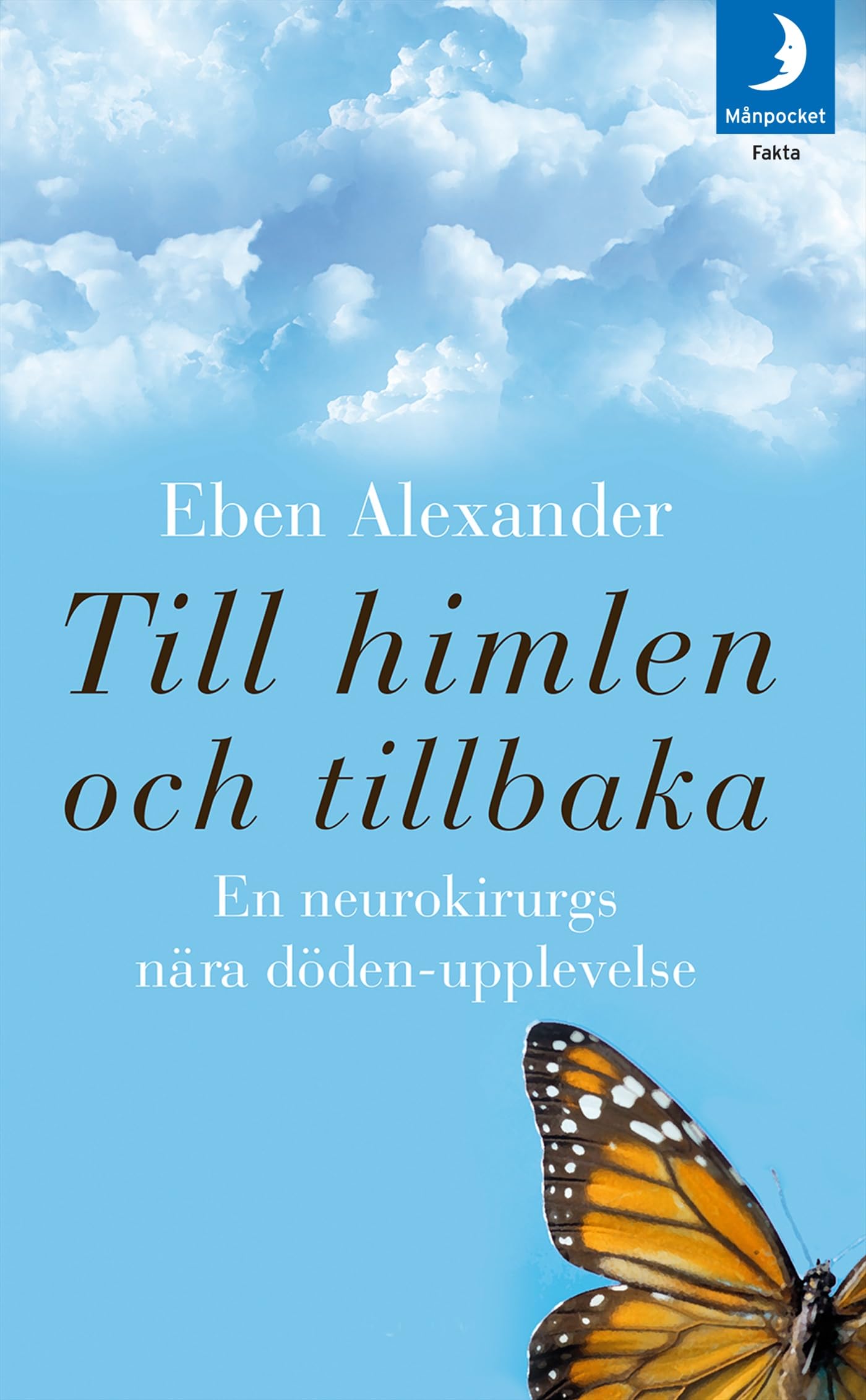Till himlen och tillbaka : en neurokirurgs nära döden-upplevelse Religion & Esotericism