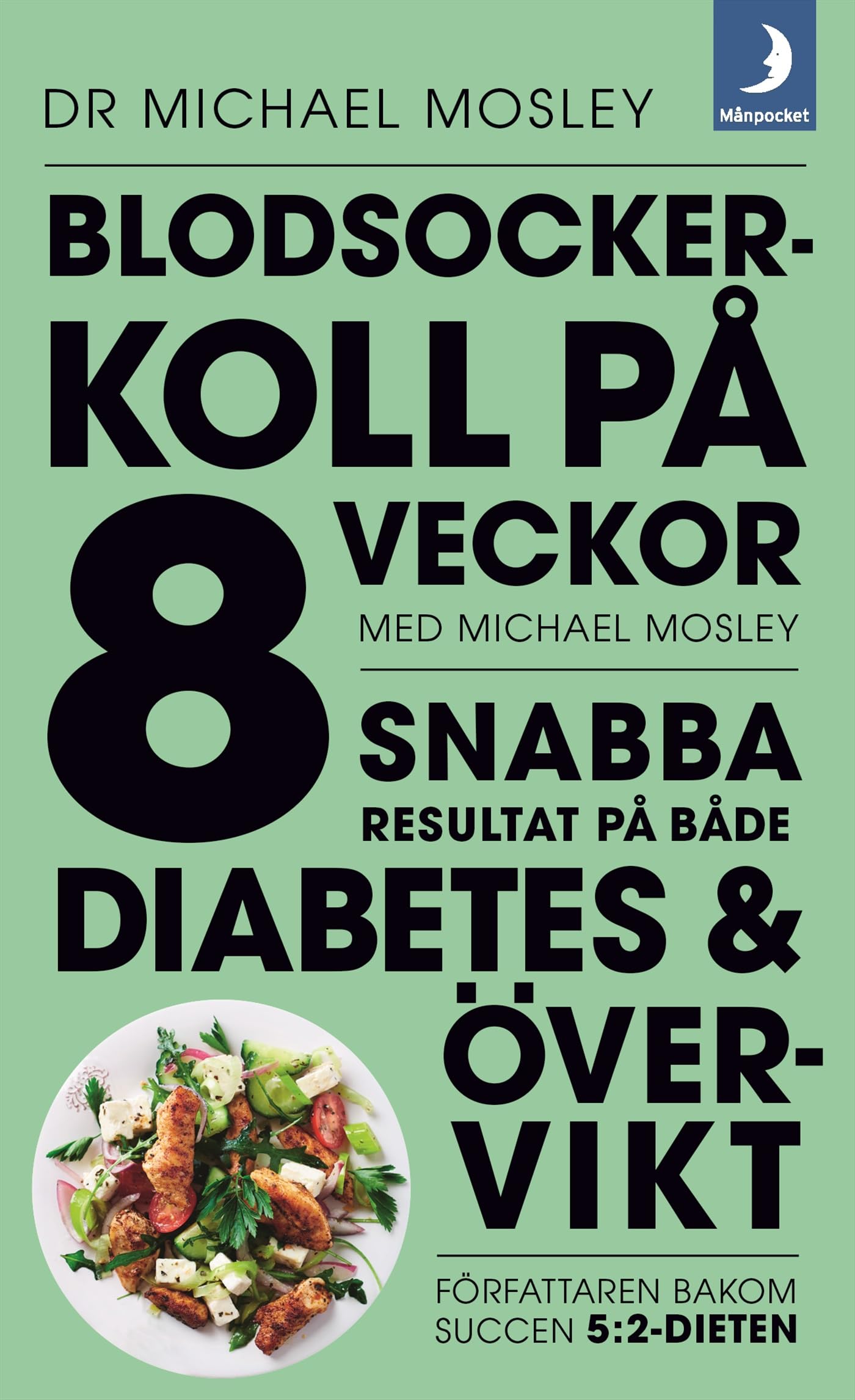 Blodsockerkoll på 8 veckor med Michael Mosley : snabba resultat på både dia Books