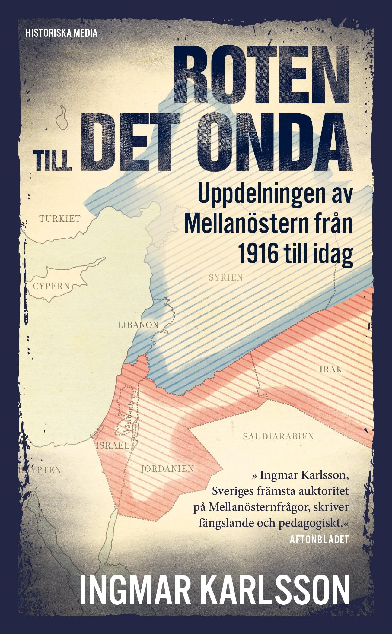 Roten till det onda : Uppdelningen av Mellanöstern 1916-2016 Books