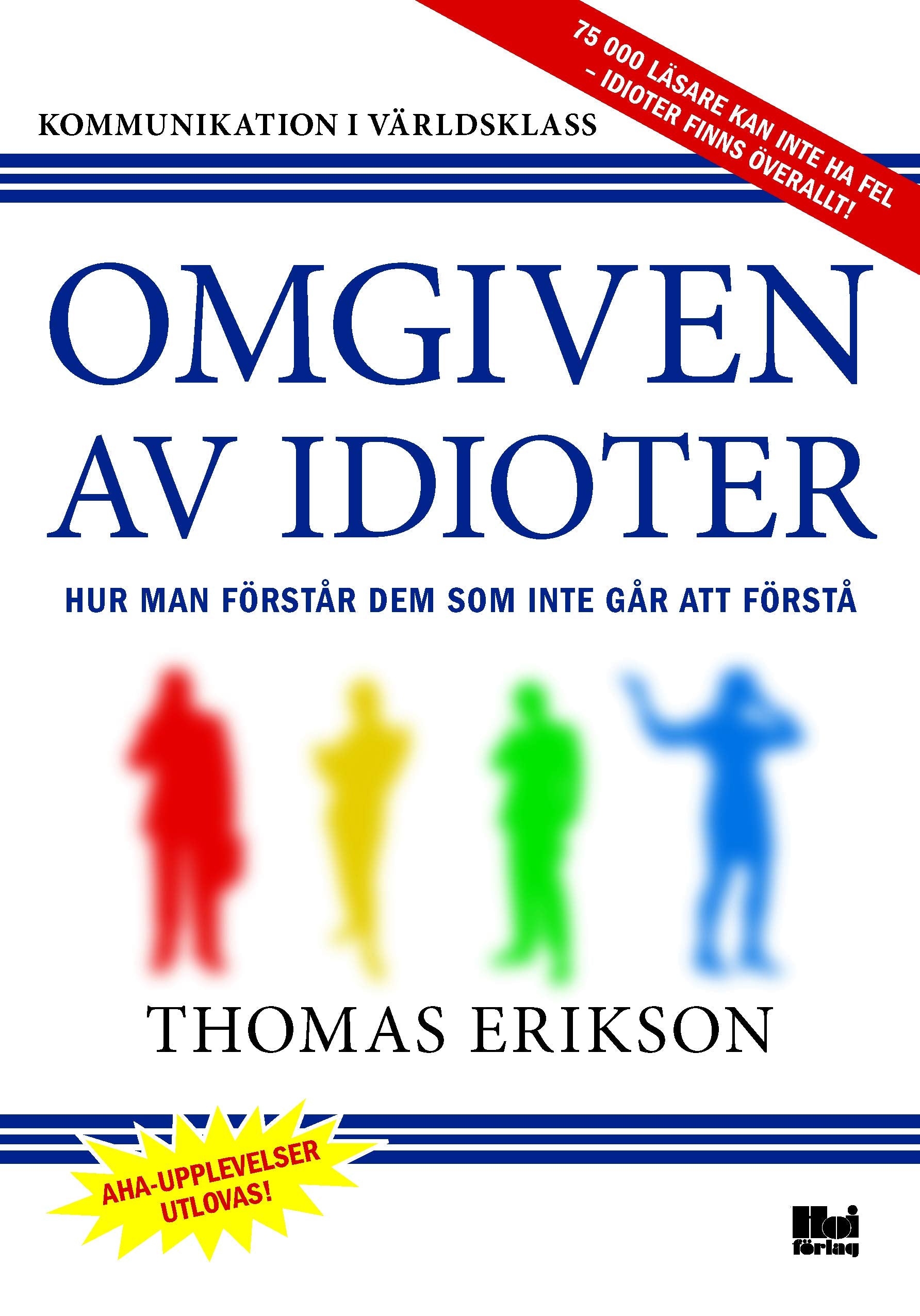 Omgiven av idioter : hur man förstår dem som inte går att förstå Reference Books