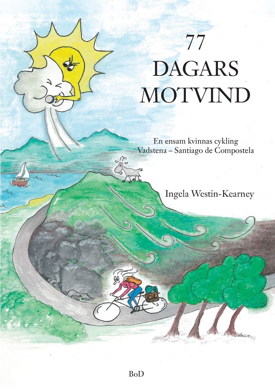 77 dagars motvind: En ensam kvinnas cykling Vadstena-Santiago de Compostela Personalities