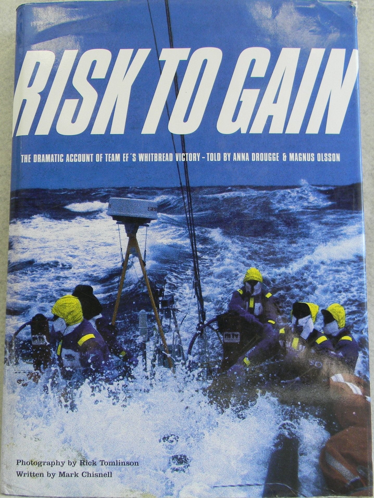 Risk to Gain: Dramatic Account of Team EF's Whitbread Victory book