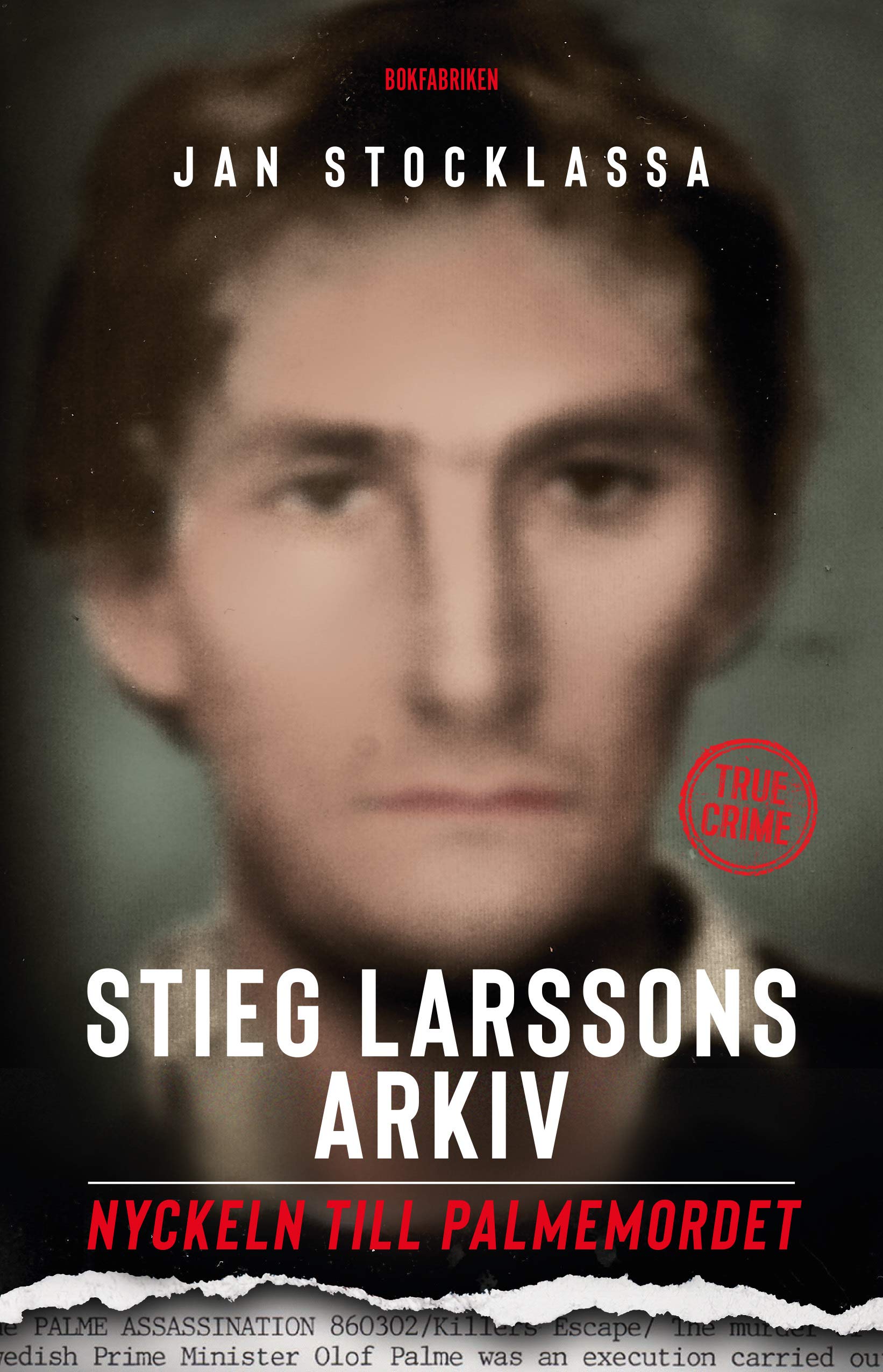 Stieg Larssons arkiv : Nyckeln till Palmemordet Books