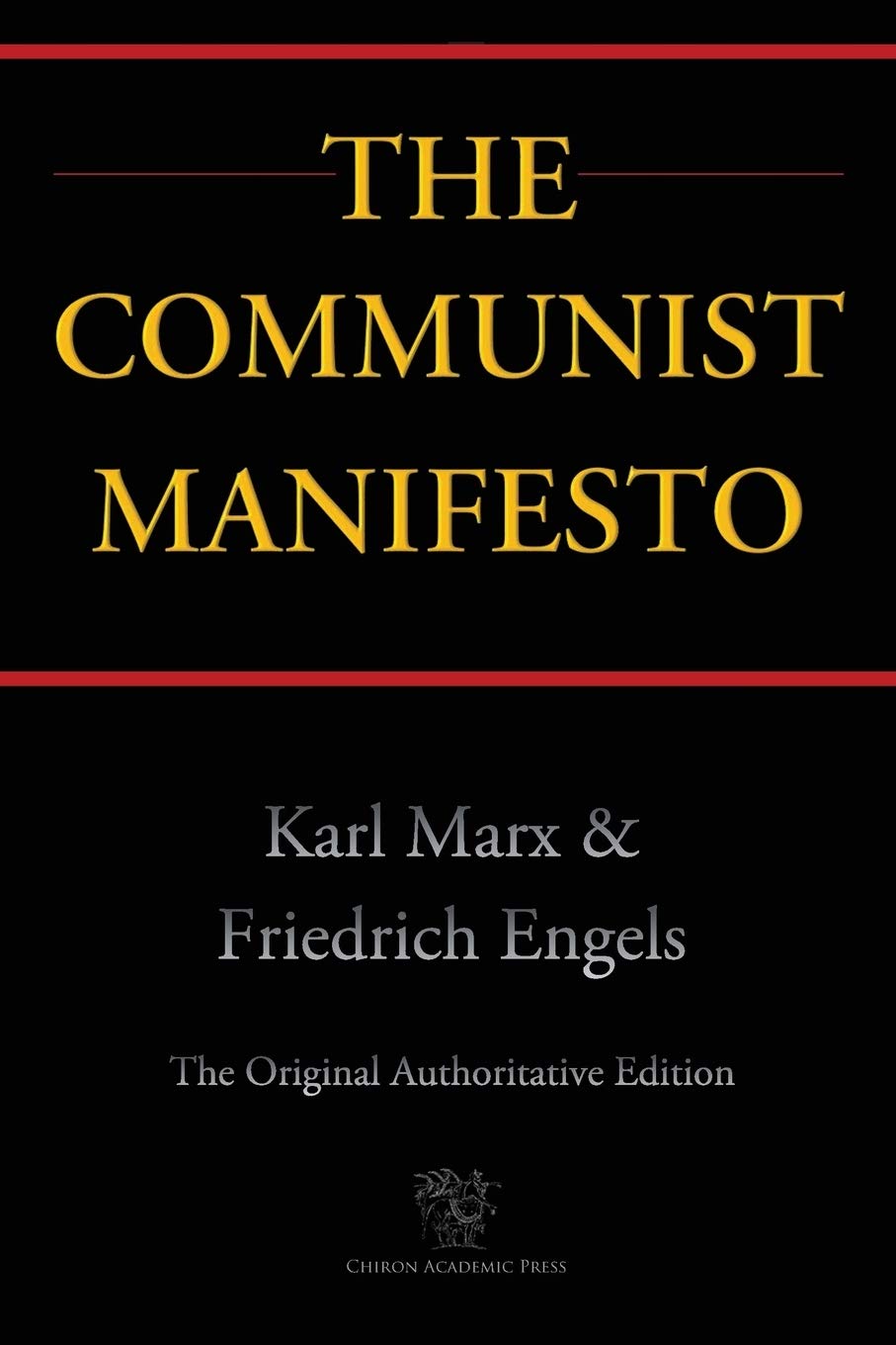 The Communist Manifesto (Chiron Academic Press - The Original Authoritative Edition) Social Sciences