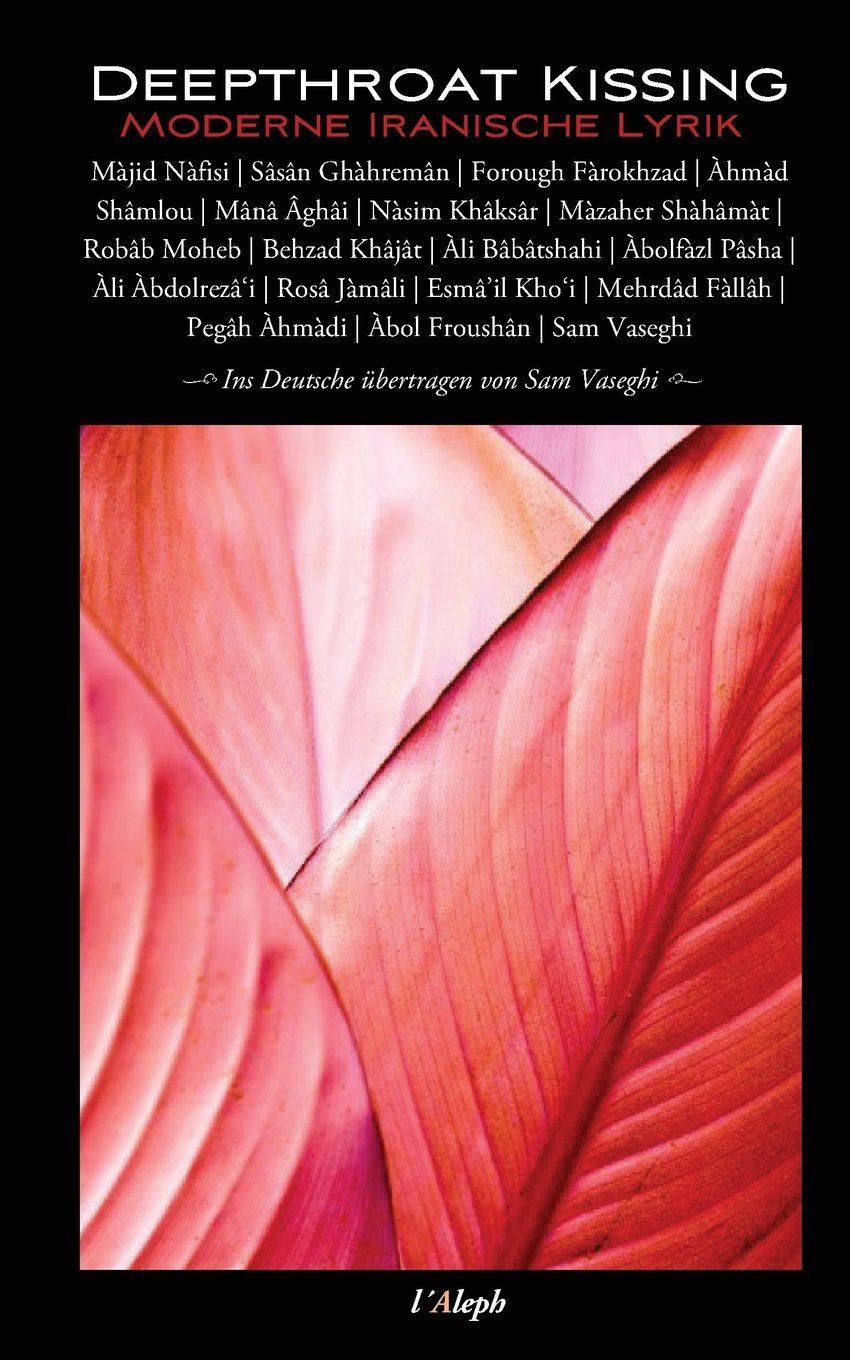 Deepthroat Kissing - Moderne Iranische Lyrik Poetry