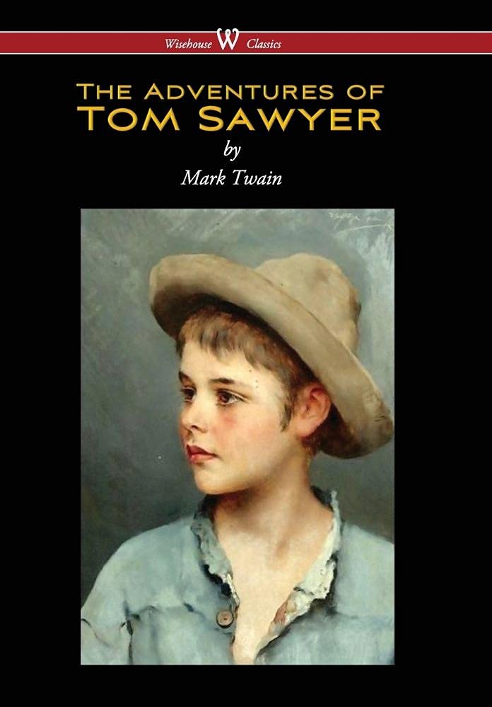 Adventures of Tom Sawyer (Wisehouse Classics Edition) (Reprod. 1876) Classics