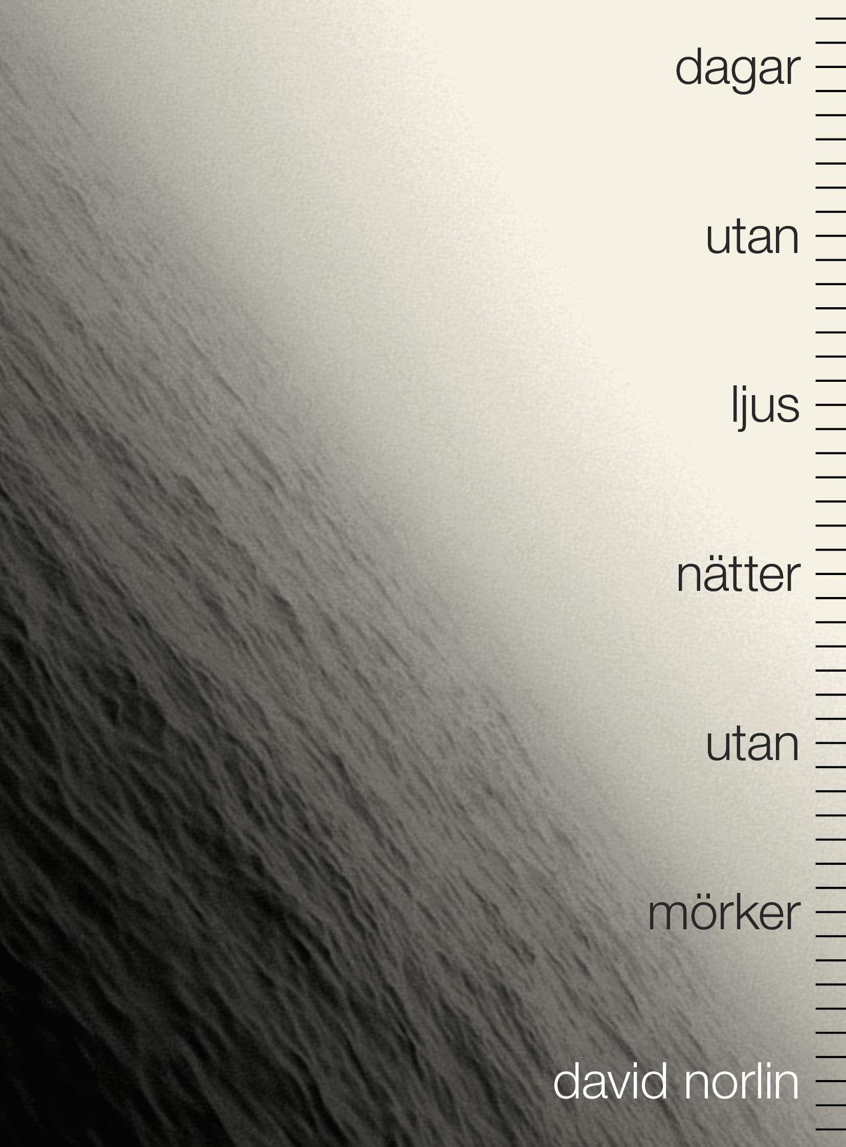Dagar utan ljus, nätter utan mörker Contemporary literature