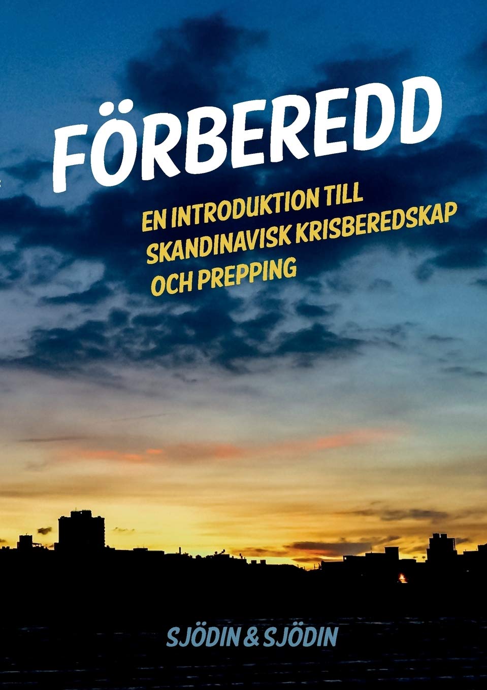 Förberedd: En introduktion till skandinavisk krisberedskap och prepping Health, Nutrition & Fitness