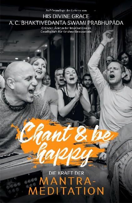 Chant and be happy: Die Kraft der Mantra-Meditation Religion & Esotericism
