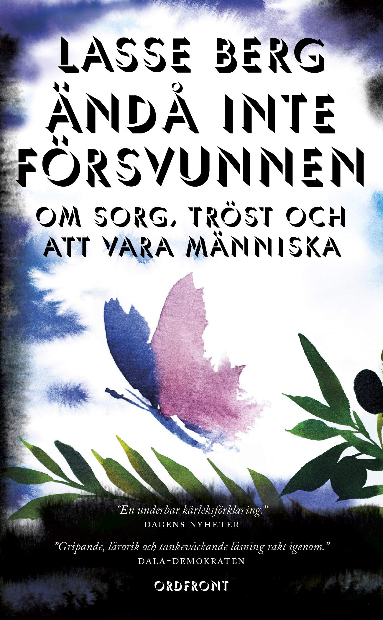 Ändå inte försvunnen : om sorg, tröst och att vara människa Books
