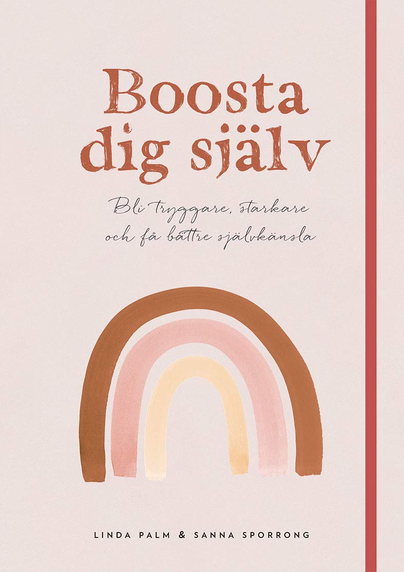 Boosta dig själv : Bli tryggare, starkare och få bättre självkänsla Books