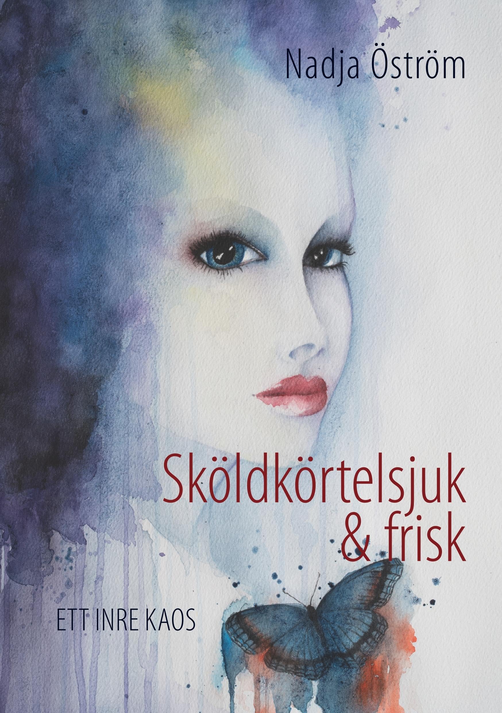 Sköldkörtelsjuk och frisk: Ett inre kaos book