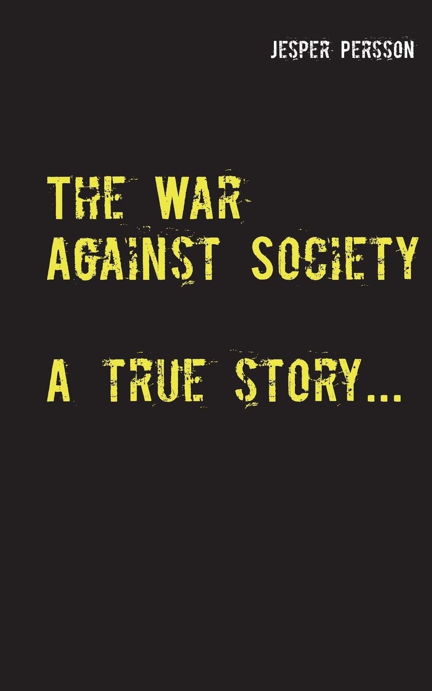 The War Against Society: A true story... Personalities