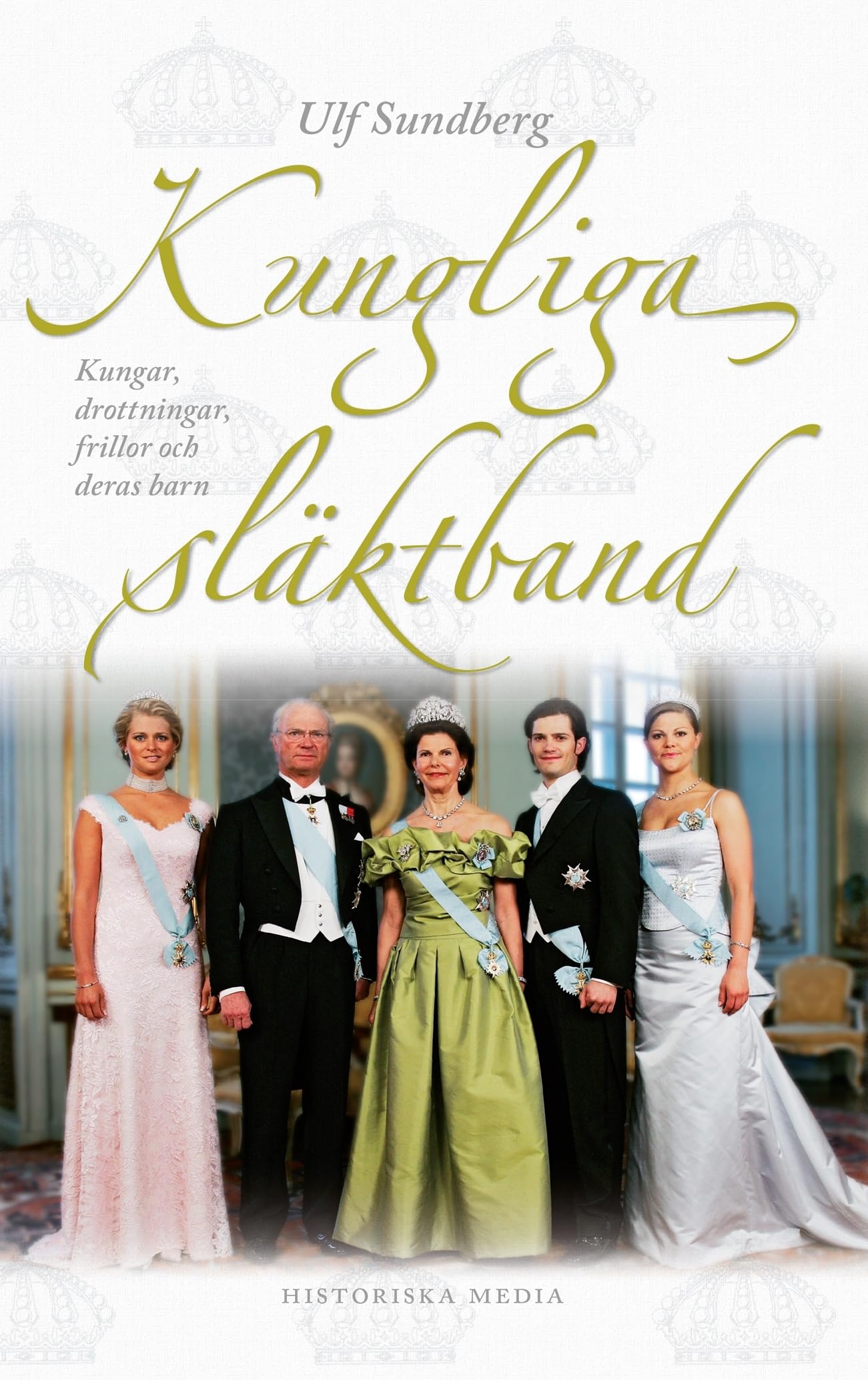 Kungliga släktband : kungar, drottningar, frillor och deras barn Politics & Society
