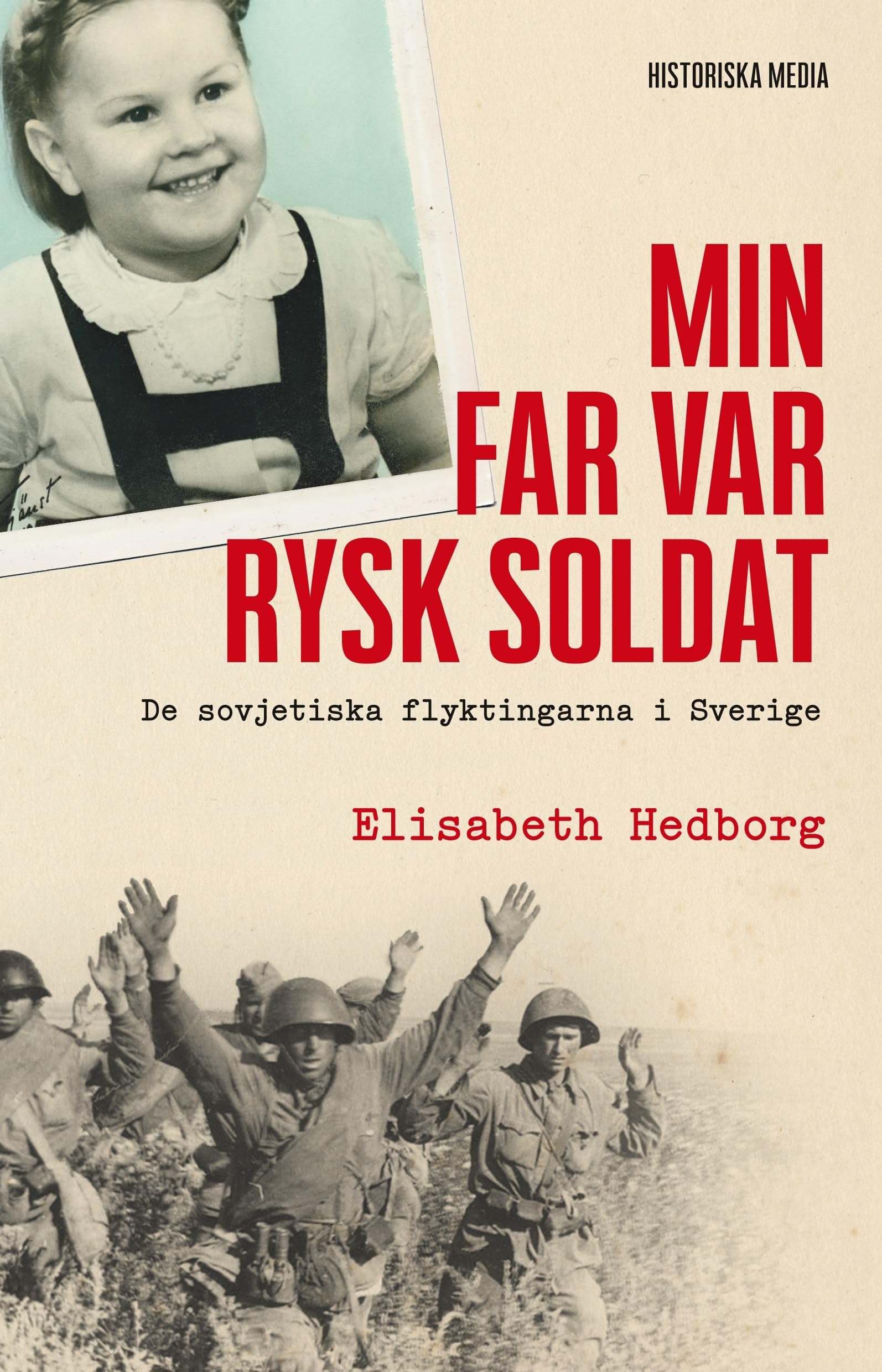 Min far var rysk soldat : de sovjetiska flyktingarna i Sverige Books