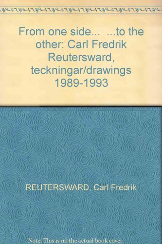 From one side... ...to the other: Carl Fredrik Reutersward, teckningar/drawings 1989-1993 Books