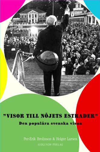 Visor till nöjets estrader : den populära svenska visan Arts & Music