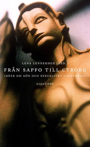 Från Sapfo till cyborg : idéer om kön och sexualitet i historien Books