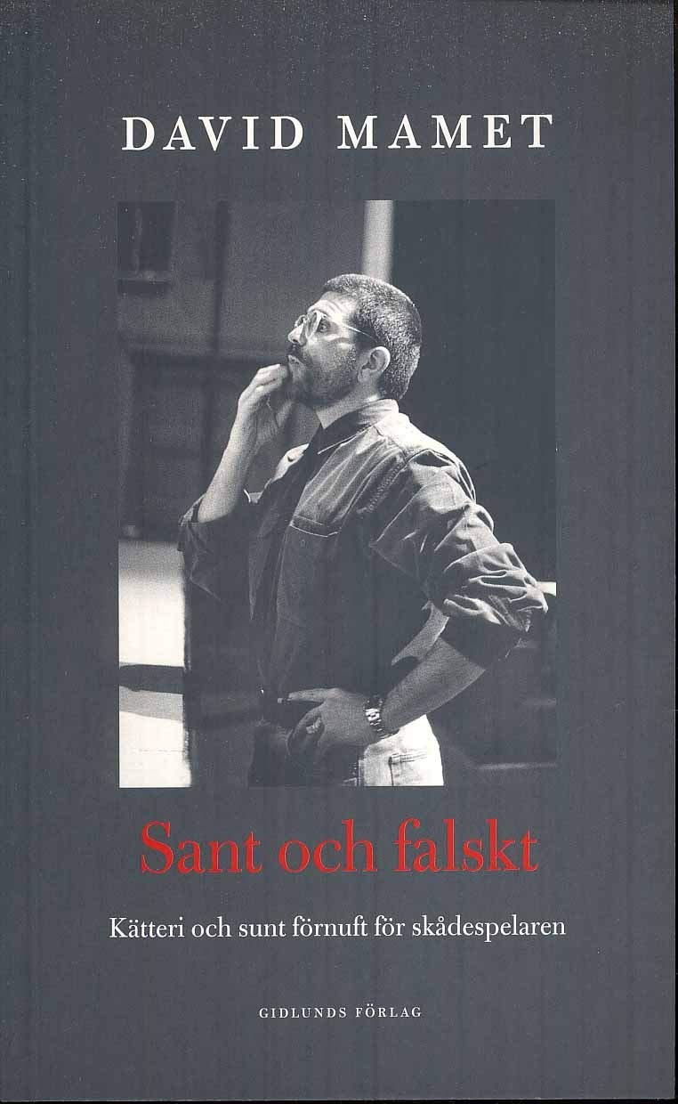 Sant och falskt : irrlära och sunt förnuft för skådespelaren Essays & Short Stories