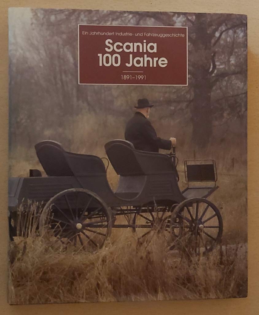 Scania 100 Jahre. 1891 - 1991. Ein Jahrhundert Industrie- und Fahrzeuggeschichte. Books