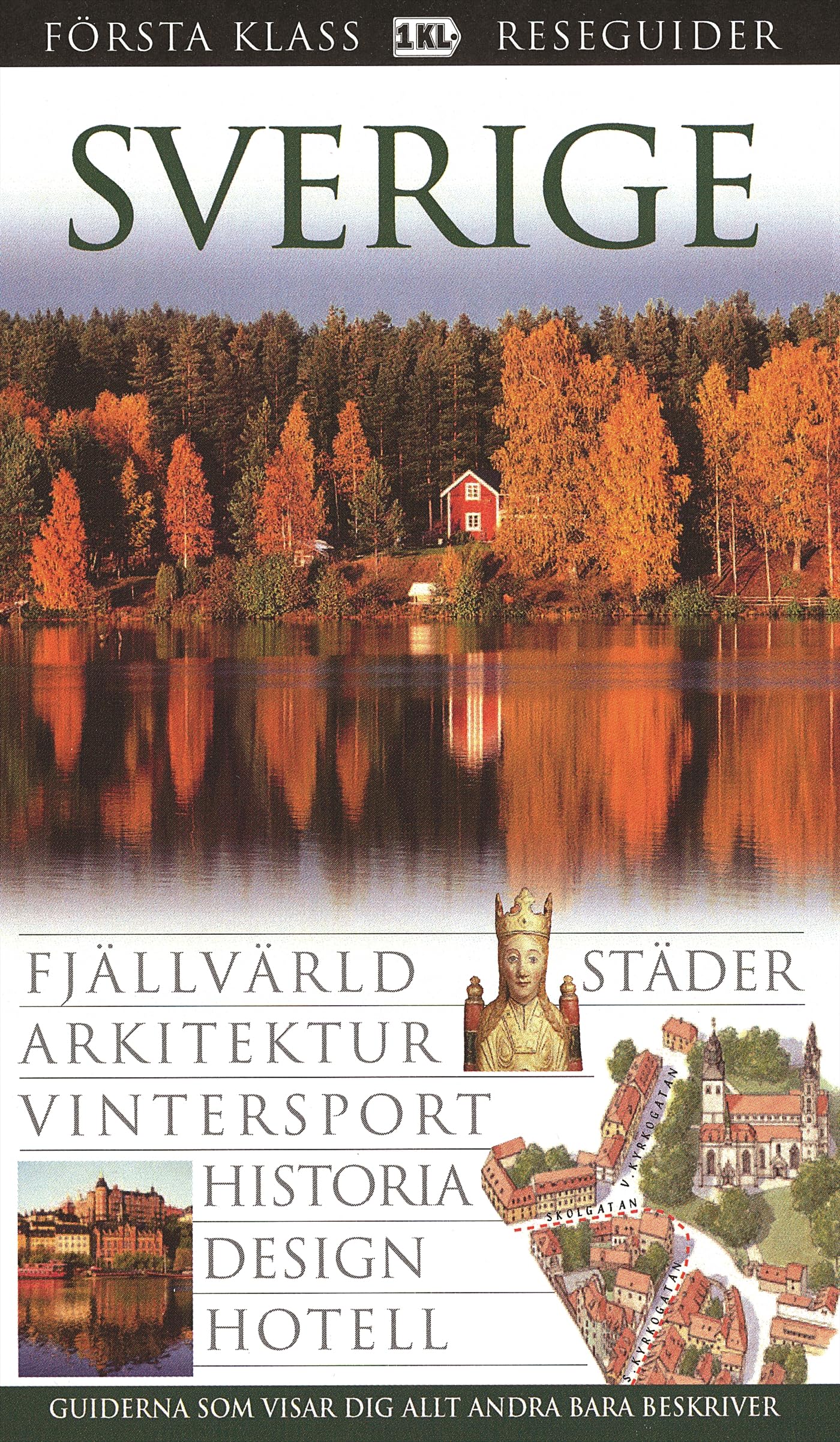 Sverige : fjällvärld, städer, arkitektur, vintersport, historia, design, hotell (Första klass reseguider) Books