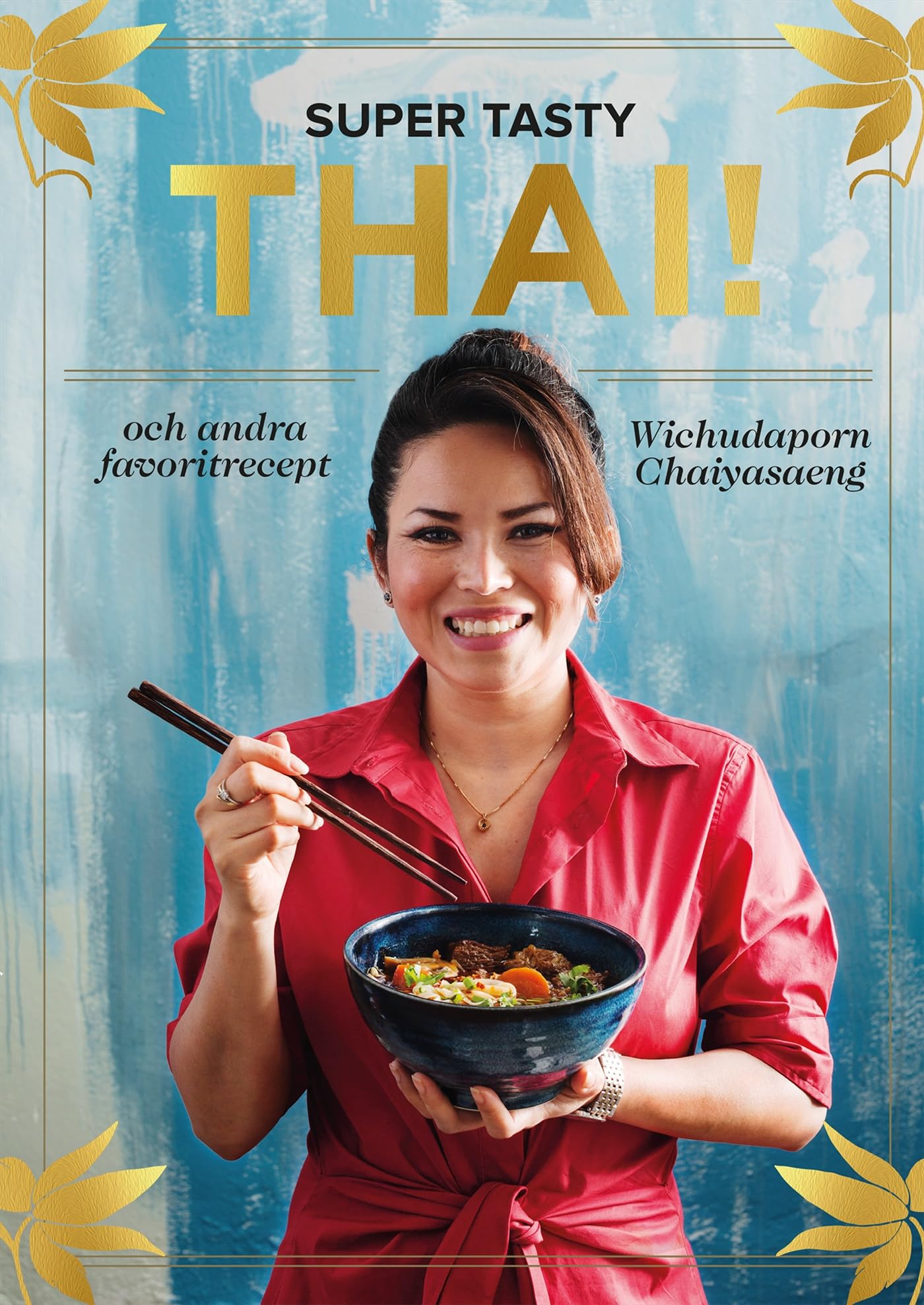 Super tasty thai! : och andra favoritrecept Books