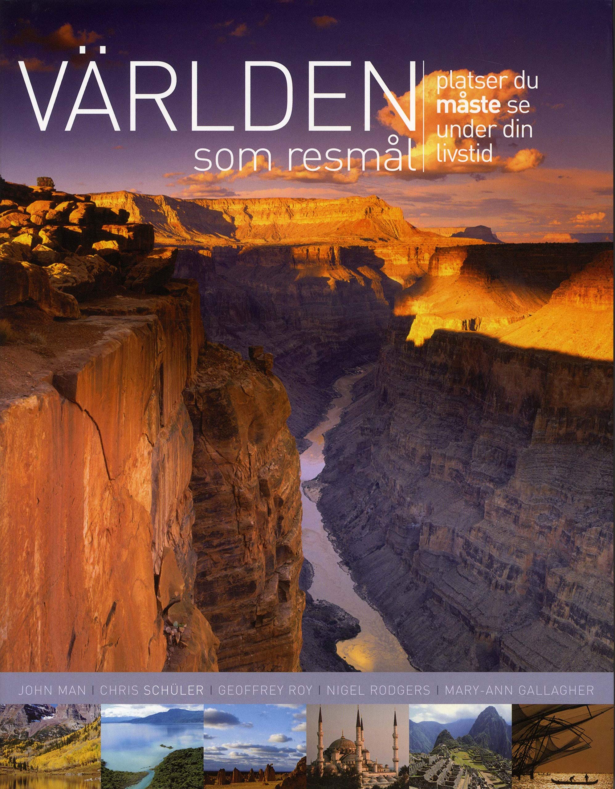 Världen som resmål : en global guide till platser du måste uppleva Leisure, Home & Garden