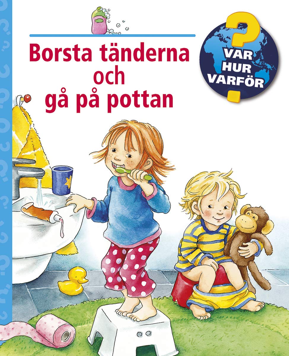 Borsta tänderna och gå på pottan : Var, hur, varför? Books