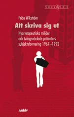 Att skriva sig ut: Nya terapeutiska miljöer och tvångsvårdade patienters Books