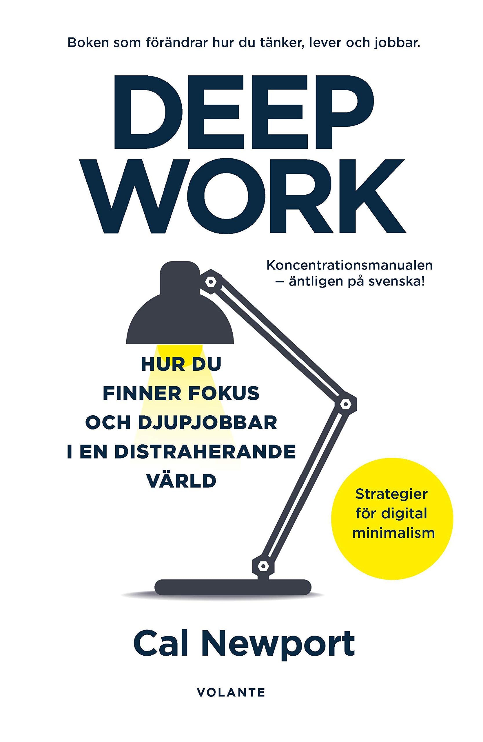 Deep work : Hur du finner fokus och djupjobbar i en distraherande värld Books