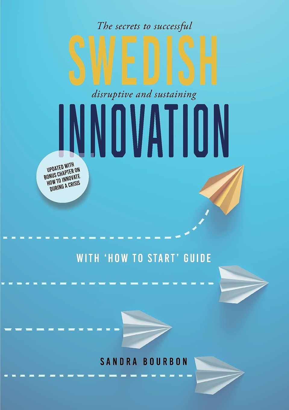 Swedish Innovation: The secrets to successful disruptive and sustaining innovation Law