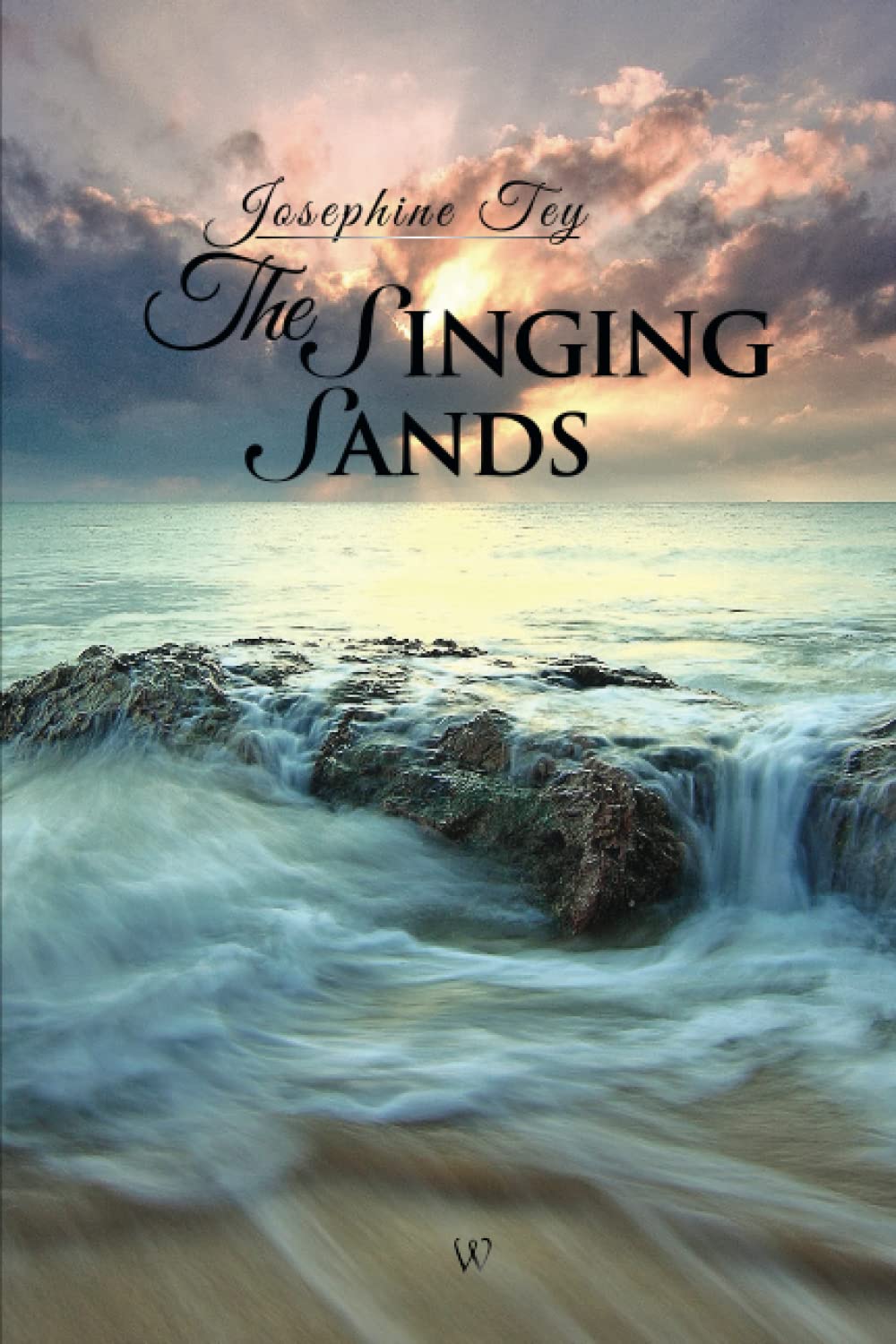The Singing Sands (Wisehouse Classics Edition) (Josephine Tey, Band 6) Action & Adventure