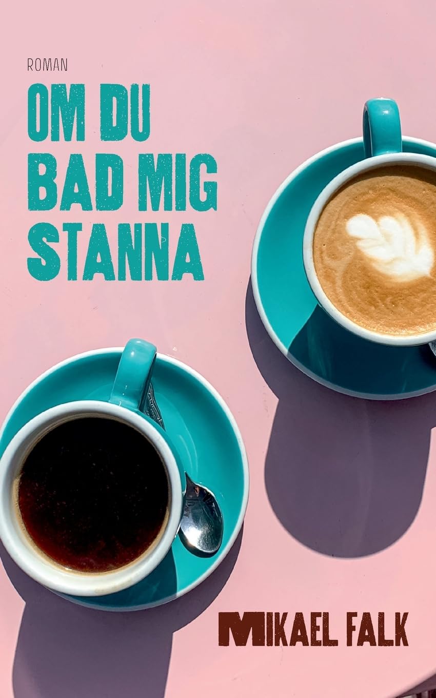 Om du bad mig stanna: Roman Contemporary literature