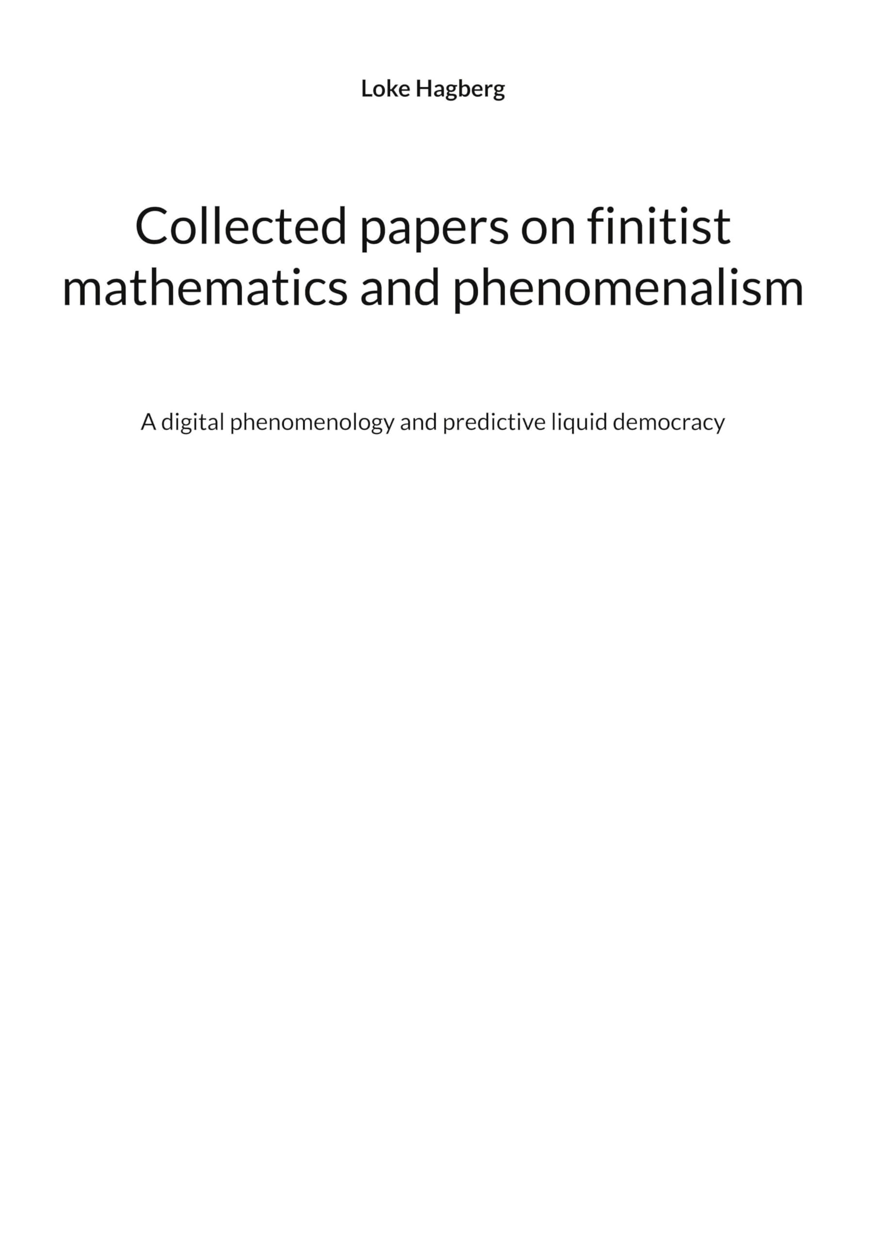 Collected papers on finitist mathematics and phenomenalism Mathematics