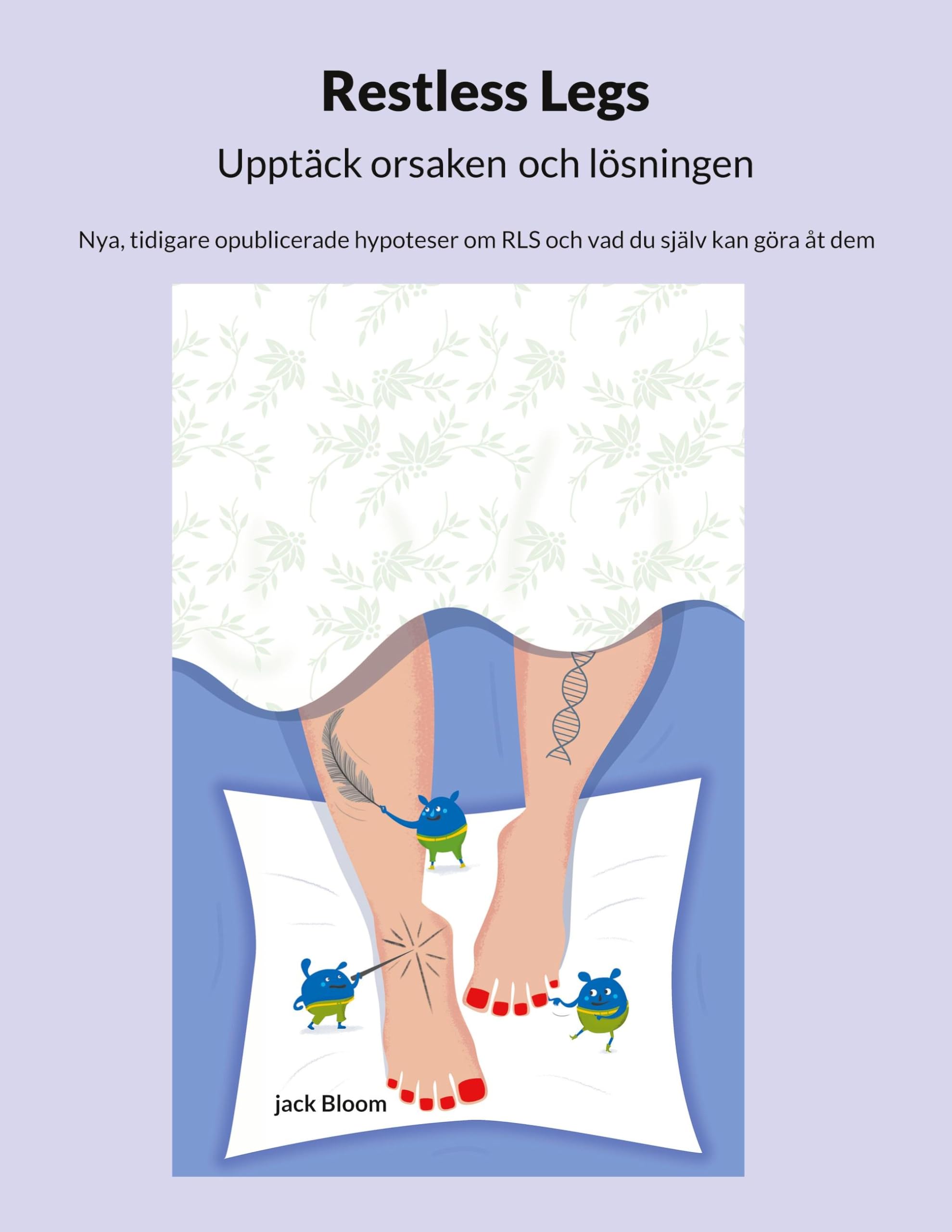 Restless Legs Upptäck orsaken och lösningen Lifestyle