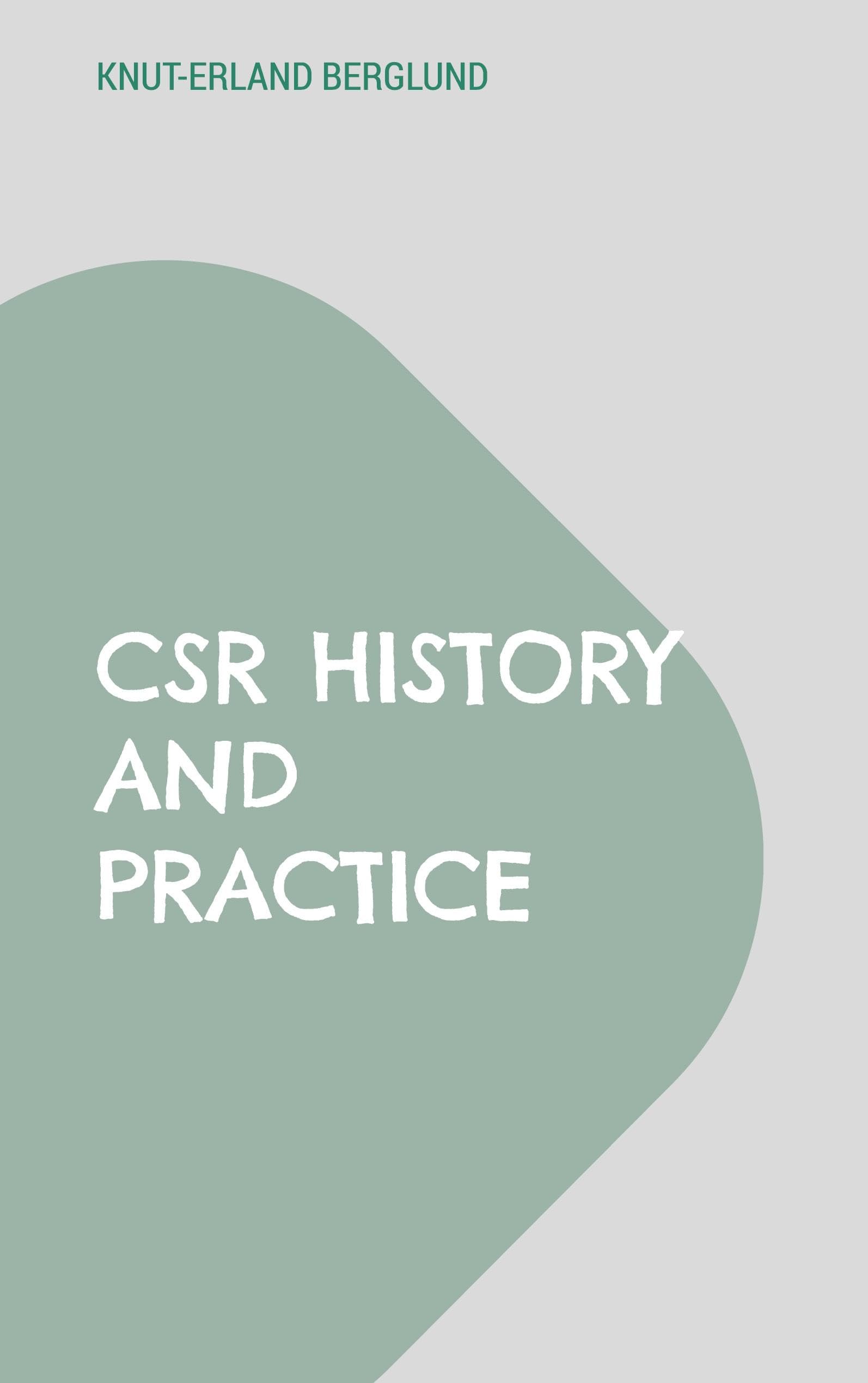 CSR History and Practice: A study of Swedish large-scale entrepreneurship at the com Law