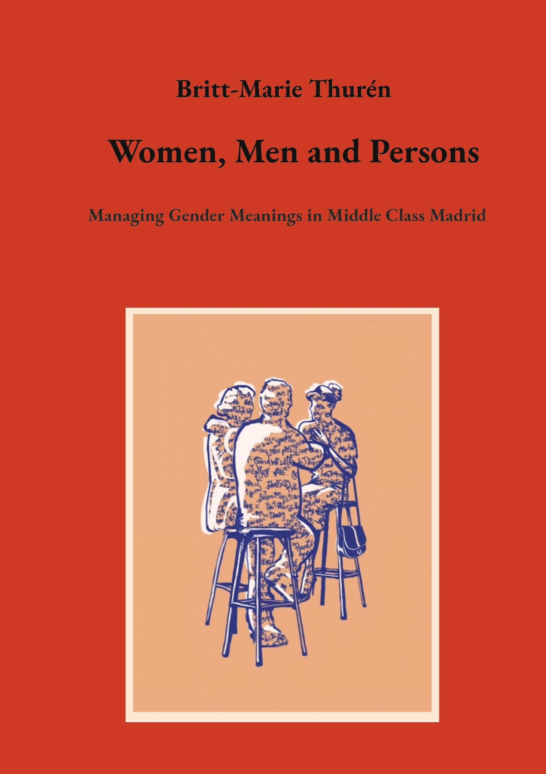 Women, Men and Persons: Managing Gender Meanings in Middle Class Madrid Law