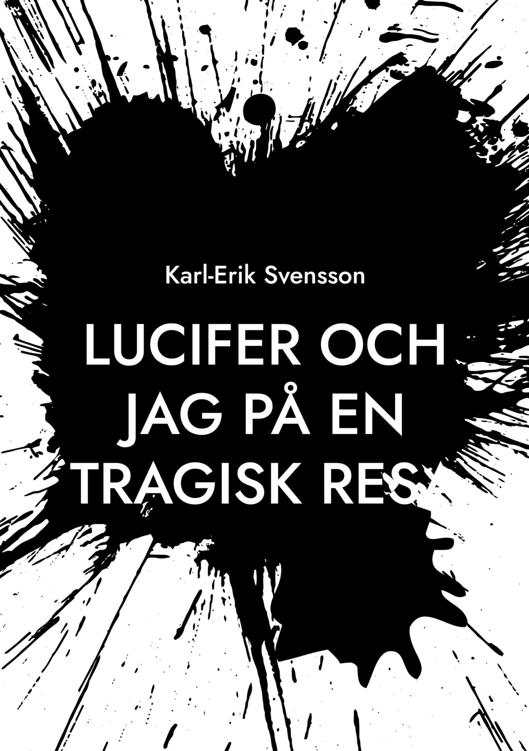Lucifer och jag på en tragisk resa Art & Literature
