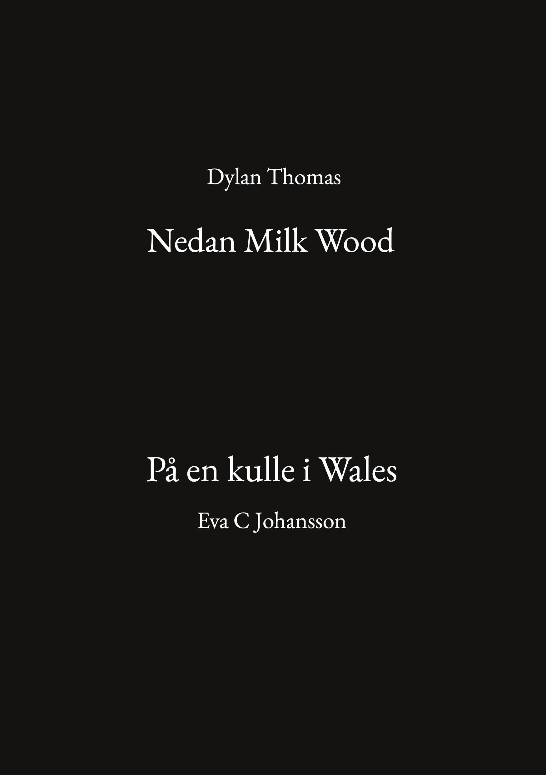 Nedan Milk Wood och På en kulle i Wales Contemporary literature