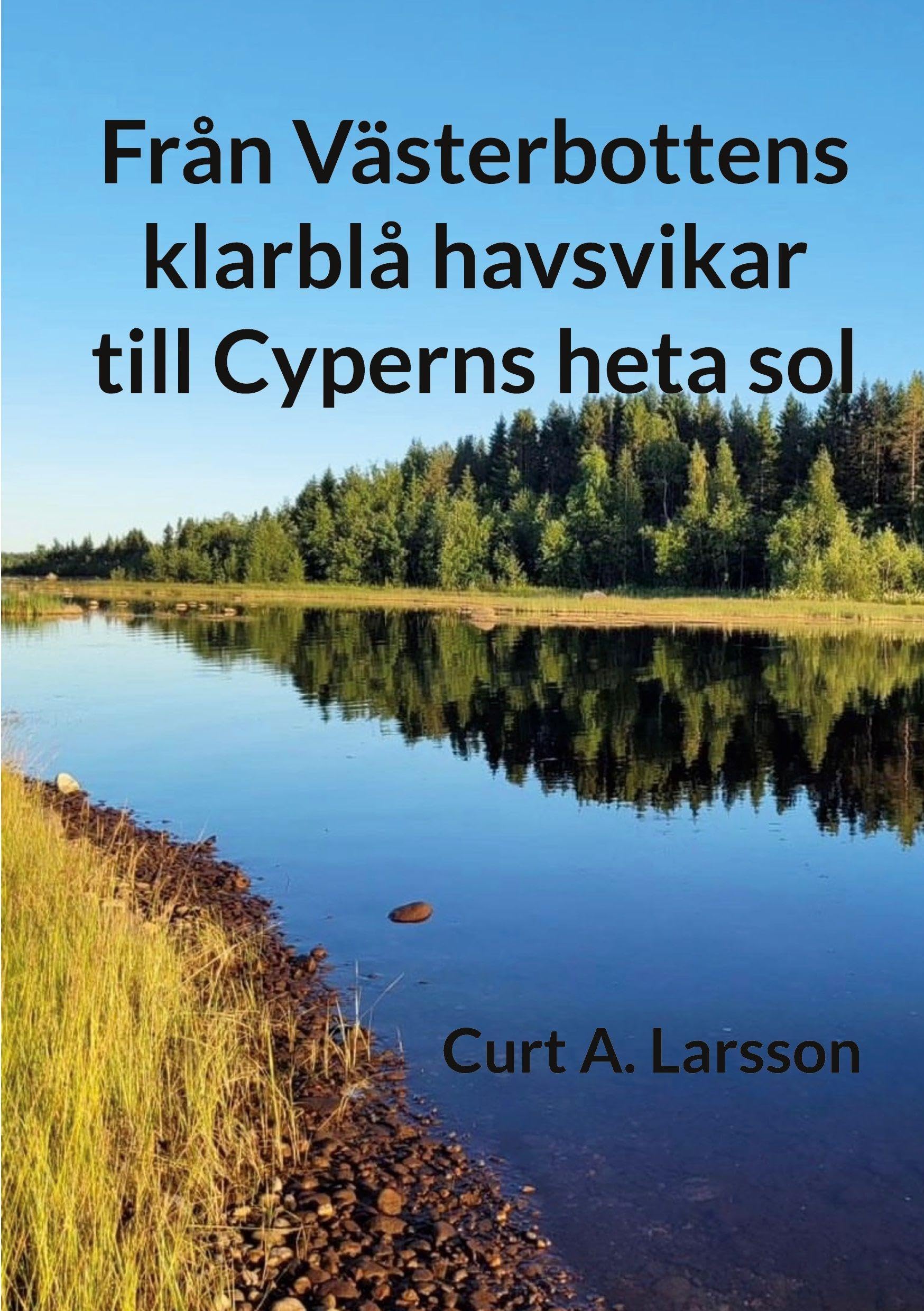 Från Västerbottens klarblå havsvikar till Cyperns heta sol Personalities