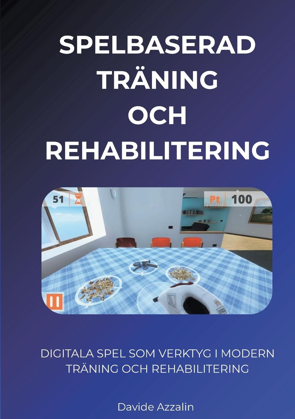 SPELBASERAD TRÄNING och REHABILITERING Medicine