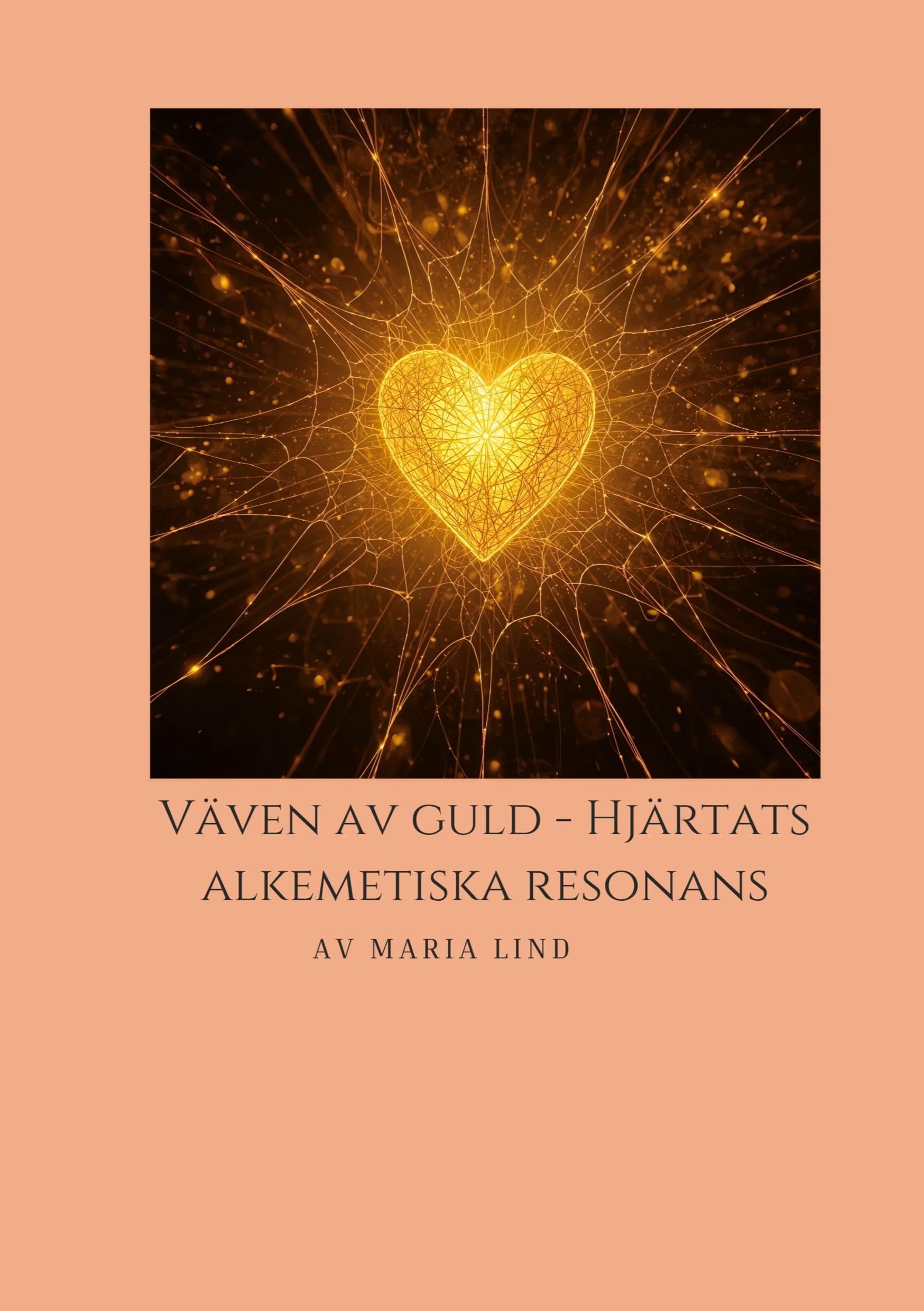 Väven av Guld, Hjärtats Alkemiska Resonans Religion & Esotericism