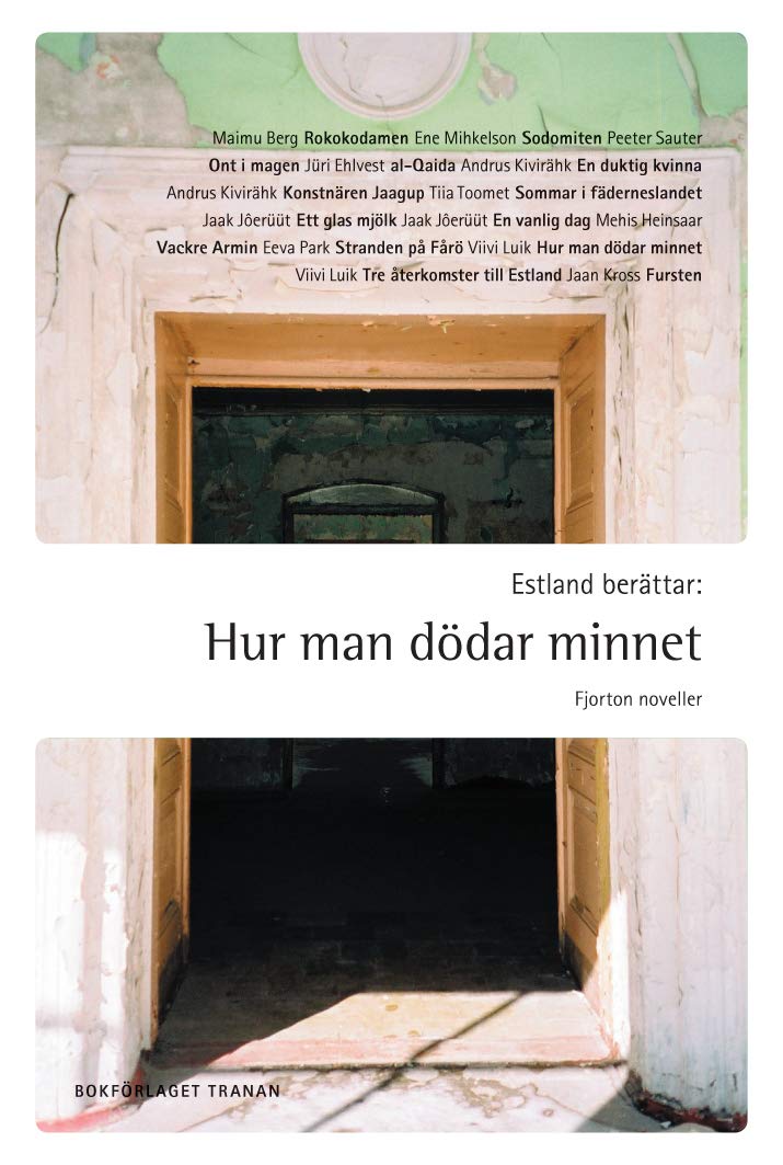 Estland berättar : hur man dödar minnet : 14 noveller Contemporary literature